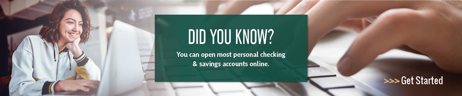 Did you know? You can open most personal checking and savings accoutnts online. Photo of girl on laptop.  Banner